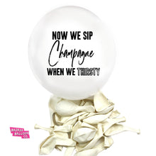 Load image into Gallery viewer, "Now We Sip Champagne When We Thirsty" - White