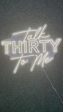 Load and play video in Gallery viewer, Talk Thirty to Me Neon Sign Rental
