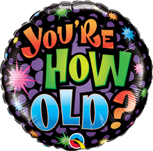Load image into Gallery viewer, 16785 Birthday - You&#39;re How Old?
