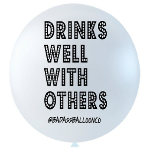 "Drinks Well With Others" - Jumbo with Tassel